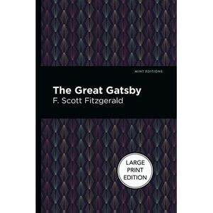 The Great Gatsby: Large Print Edition -- F. Scott Fitzgerald